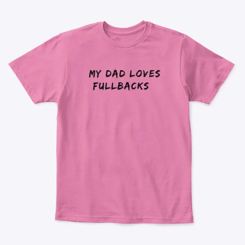 My Dad Loves Fullbacks Kids T-shirt